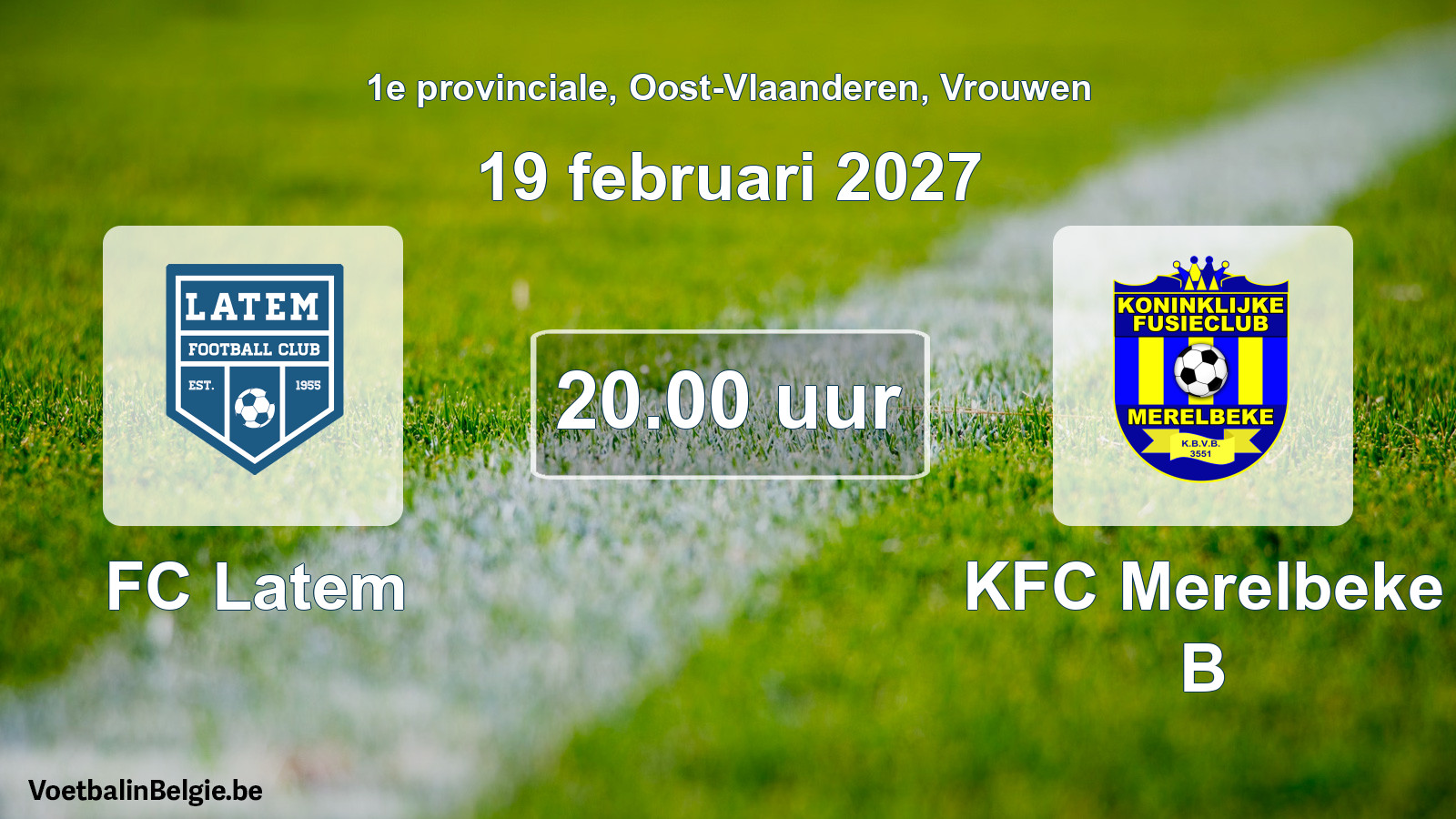 Geplande wedstrijd vrouwenvoetbal: FC Latem - KFC Merelbeke B (19 februari 2027)