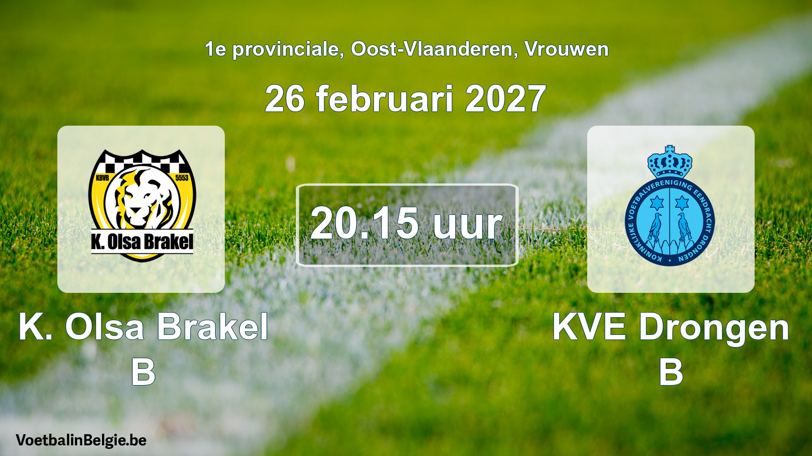 Geplande wedstrijd vrouwenvoetbal: K. Olsa Brakel B - KVE Drongen B (26 februari 2027)