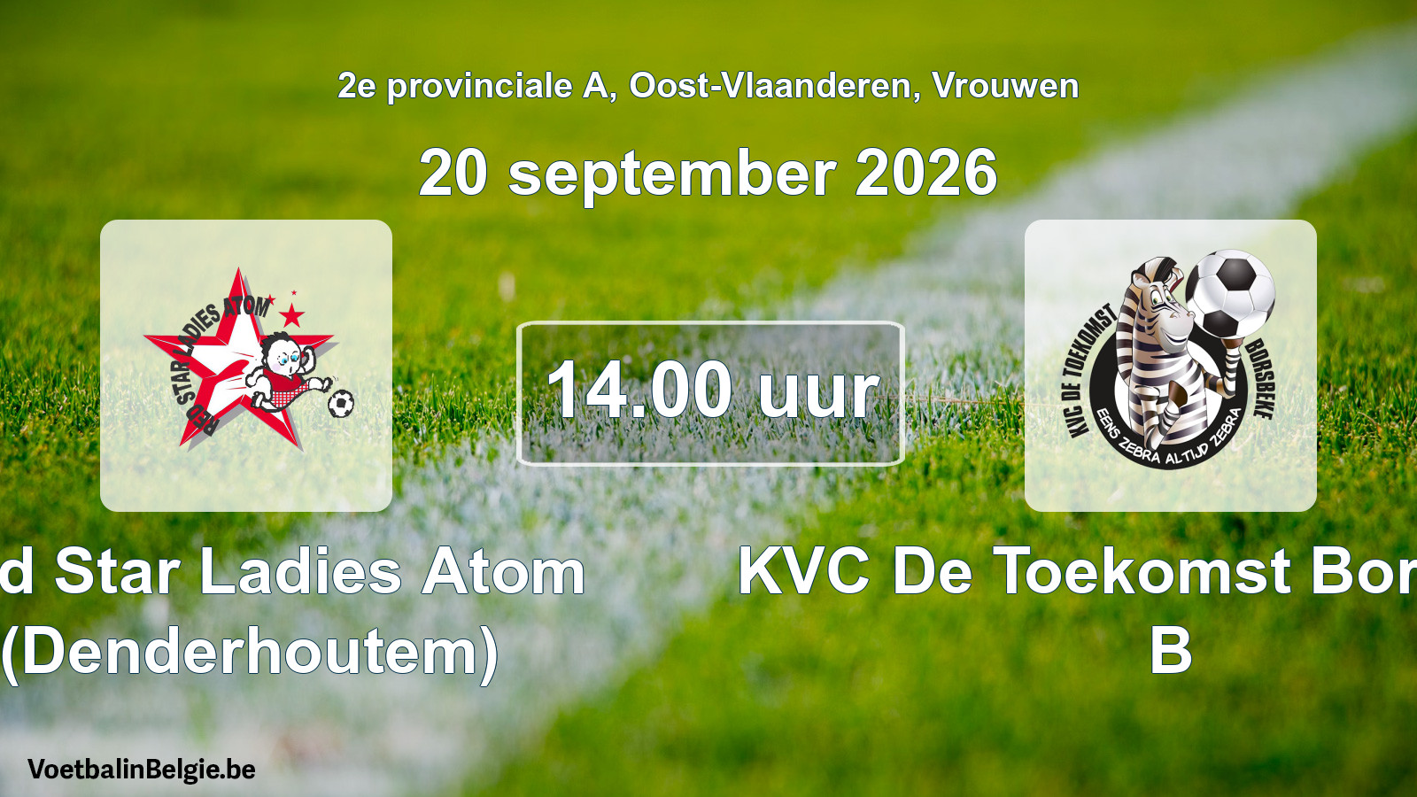Geplande wedstrijd vrouwenvoetbal: Red Star Ladies Atom (Denderhoutem) - KVC De Toekomst Borsbeke B (20 september 2026)