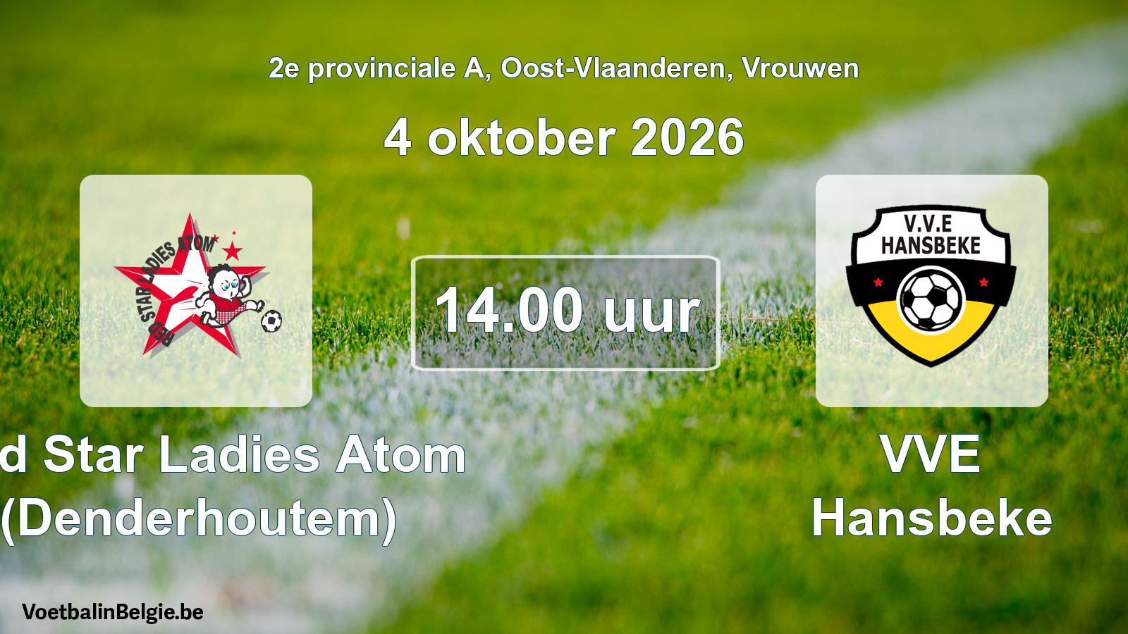 Geplande wedstrijd vrouwenvoetbal: Red Star Ladies Atom (Denderhoutem) - VVE Hansbeke (4 oktober 2026)