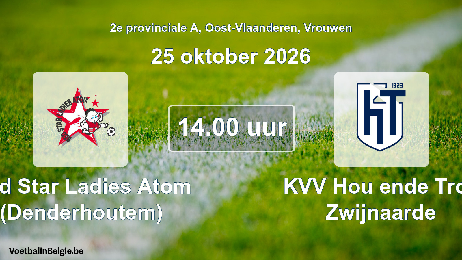 Geplande wedstrijd vrouwenvoetbal: Red Star Ladies Atom (Denderhoutem) - KVV Hou ende Trou Zwijnaarde (25 oktober 2026)