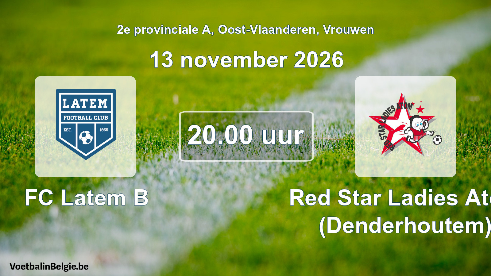 Geplande wedstrijd vrouwenvoetbal: FC Latem B - Red Star Ladies Atom (Denderhoutem) (13 november 2026)
