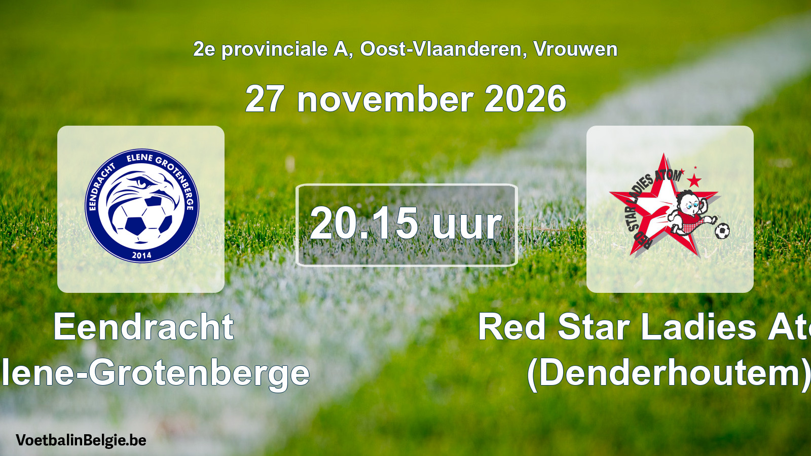 Geplande wedstrijd vrouwenvoetbal: Eendracht Elene-Grotenberge - Red Star Ladies Atom (Denderhoutem) (27 november 2026)
