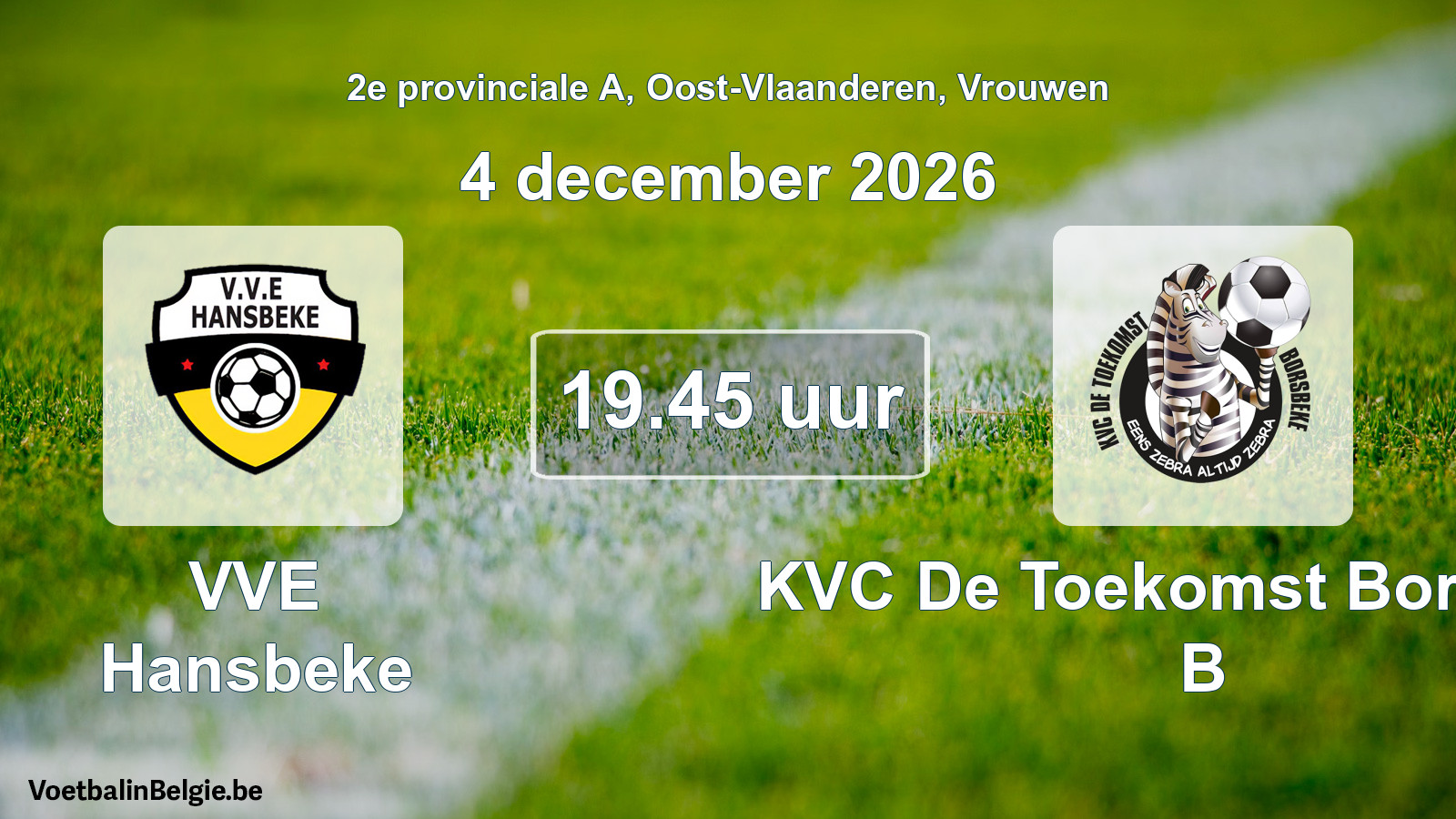 Geplande wedstrijd vrouwenvoetbal: VVE Hansbeke - KVC De Toekomst Borsbeke B (4 december 2026)