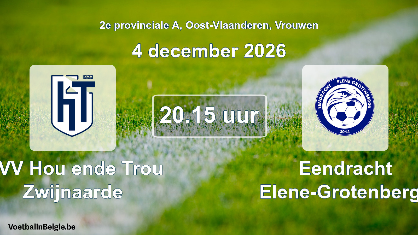 Geplande wedstrijd vrouwenvoetbal: KVV Hou ende Trou Zwijnaarde - Eendracht Elene-Grotenberge (4 december 2026)