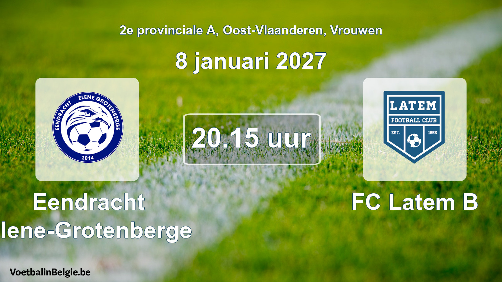 Geplande wedstrijd vrouwenvoetbal: Eendracht Elene-Grotenberge - FC Latem B (8 januari 2027)