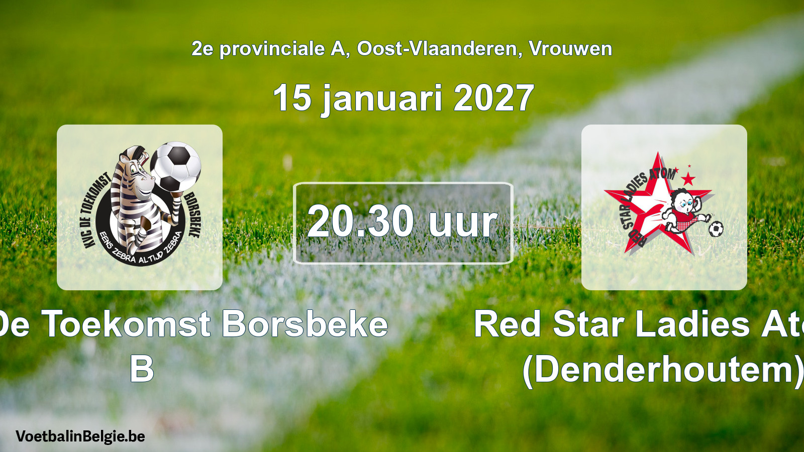 Geplande wedstrijd vrouwenvoetbal: KVC De Toekomst Borsbeke B - Red Star Ladies Atom (Denderhoutem) (15 januari 2027)