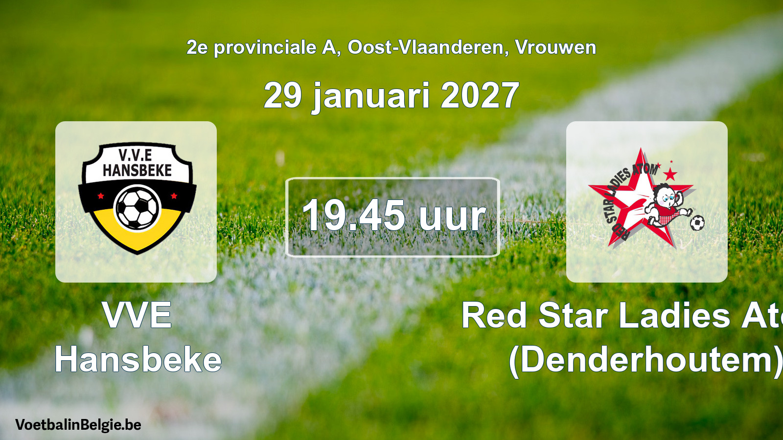 Geplande wedstrijd vrouwenvoetbal: VVE Hansbeke - Red Star Ladies Atom (Denderhoutem) (29 januari 2027)