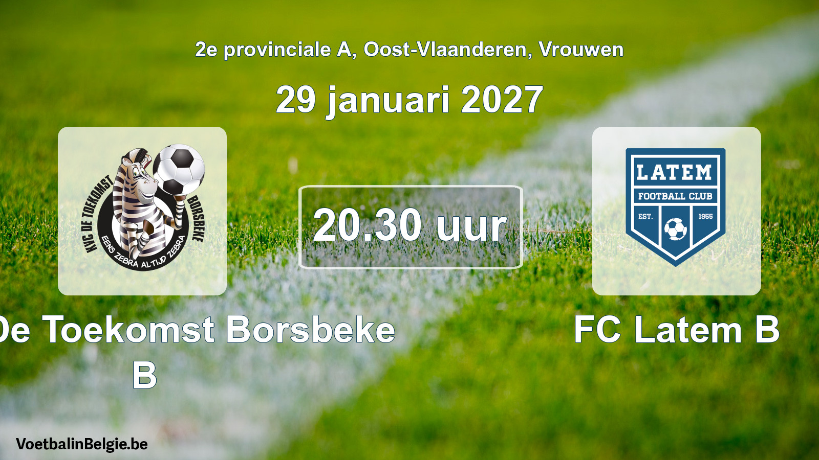 Geplande wedstrijd vrouwenvoetbal: KVC De Toekomst Borsbeke B - FC Latem B (29 januari 2027)