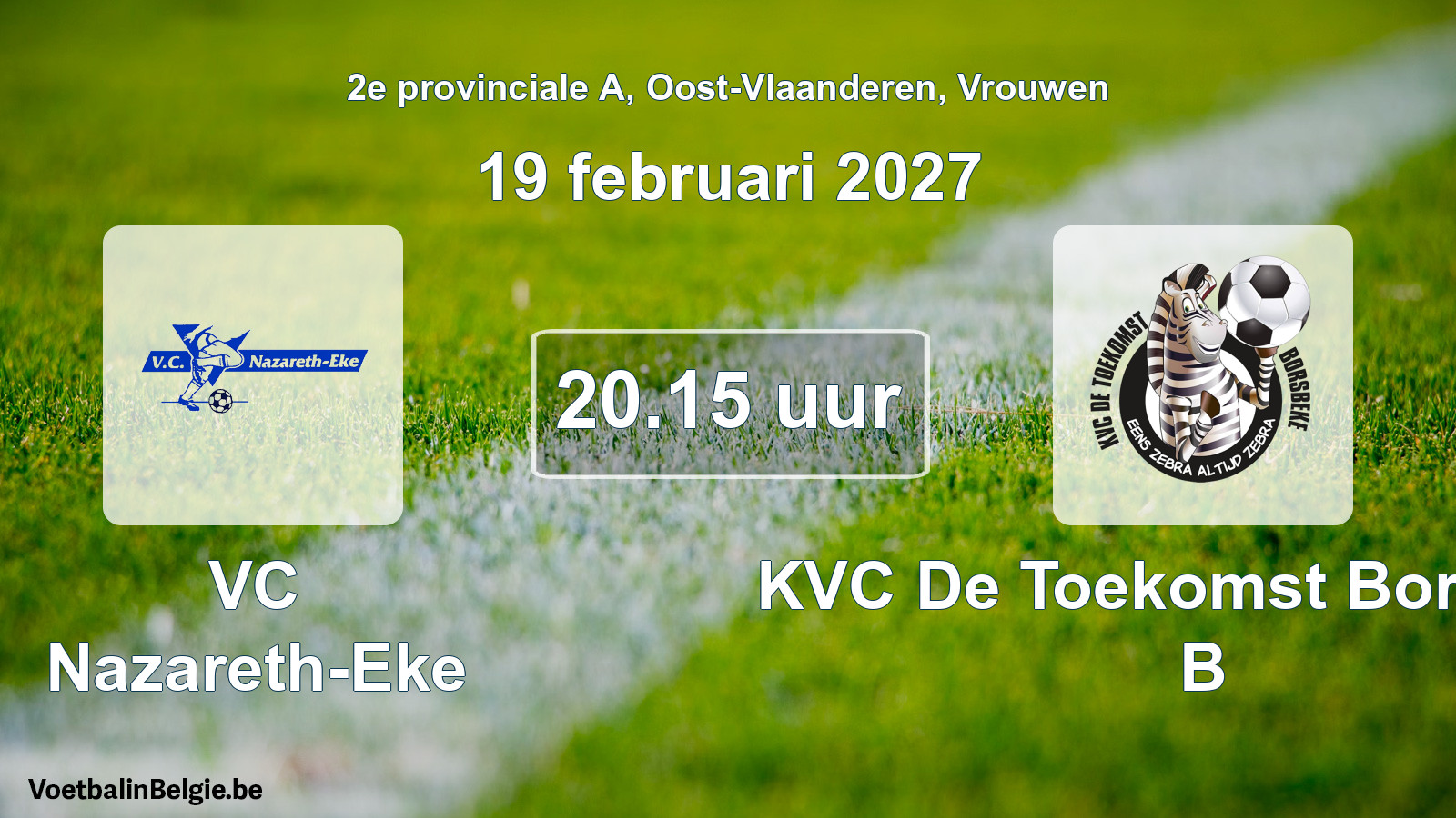 Geplande wedstrijd vrouwenvoetbal: VC Nazareth-Eke - KVC De Toekomst Borsbeke B (19 februari 2027)