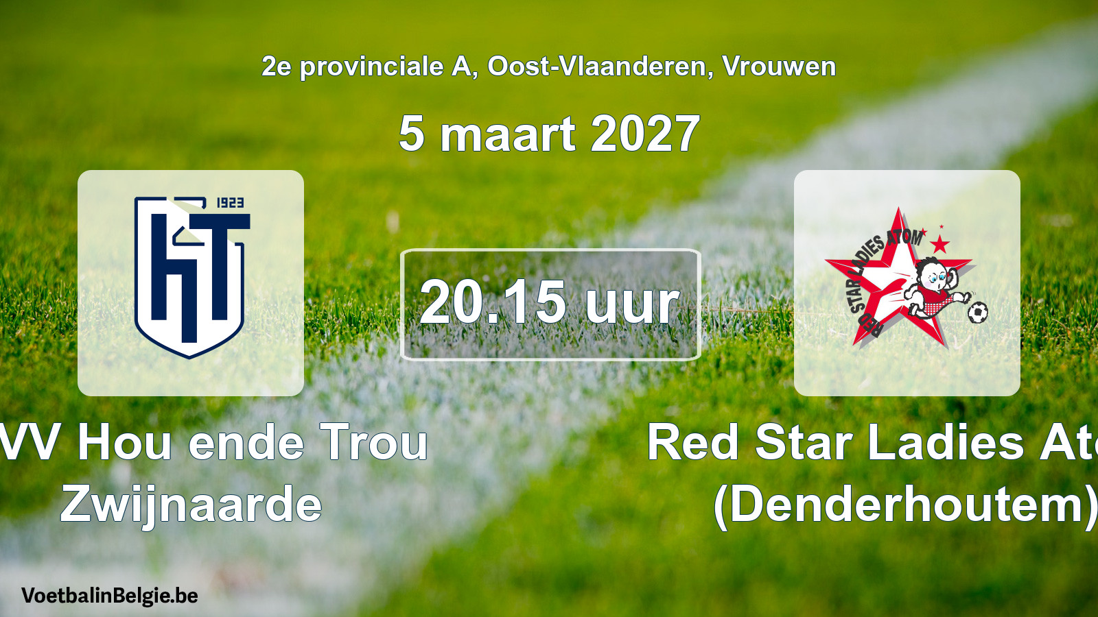 Geplande wedstrijd vrouwenvoetbal: KVV Hou ende Trou Zwijnaarde - Red Star Ladies Atom (Denderhoutem) (5 maart 2027)