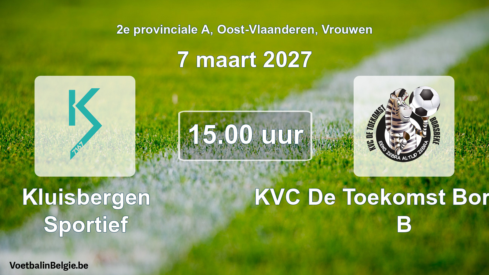 Match prévu football femmes: Kluisbergen Sportief - KVC De Toekomst Borsbeke B (7 mars 2027)