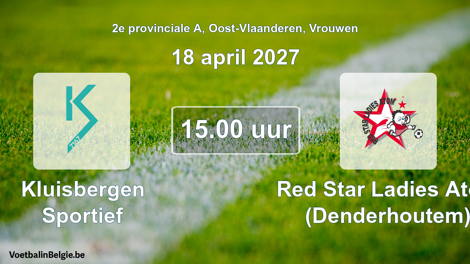 Geplande wedstrijd vrouwenvoetbal: Kluisbergen Sportief - Red Star Ladies Atom (Denderhoutem) (18 april 2027)