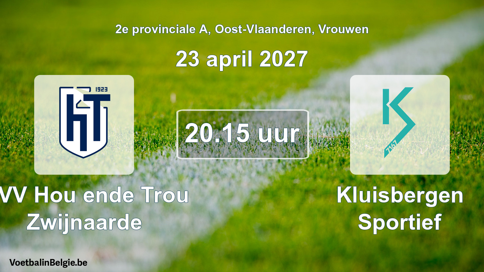 Match prévu football femmes: KVV Hou ende Trou Zwijnaarde - Kluisbergen Sportief (23 avril 2027)