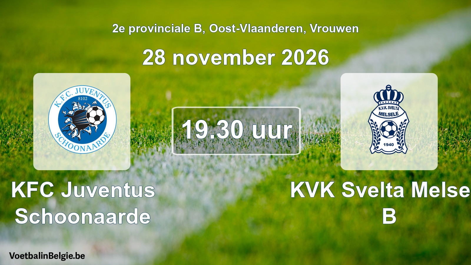 Geplande wedstrijd vrouwenvoetbal: KFC Juventus Schoonaarde - KVK Svelta Melsele B (28 november 2026)