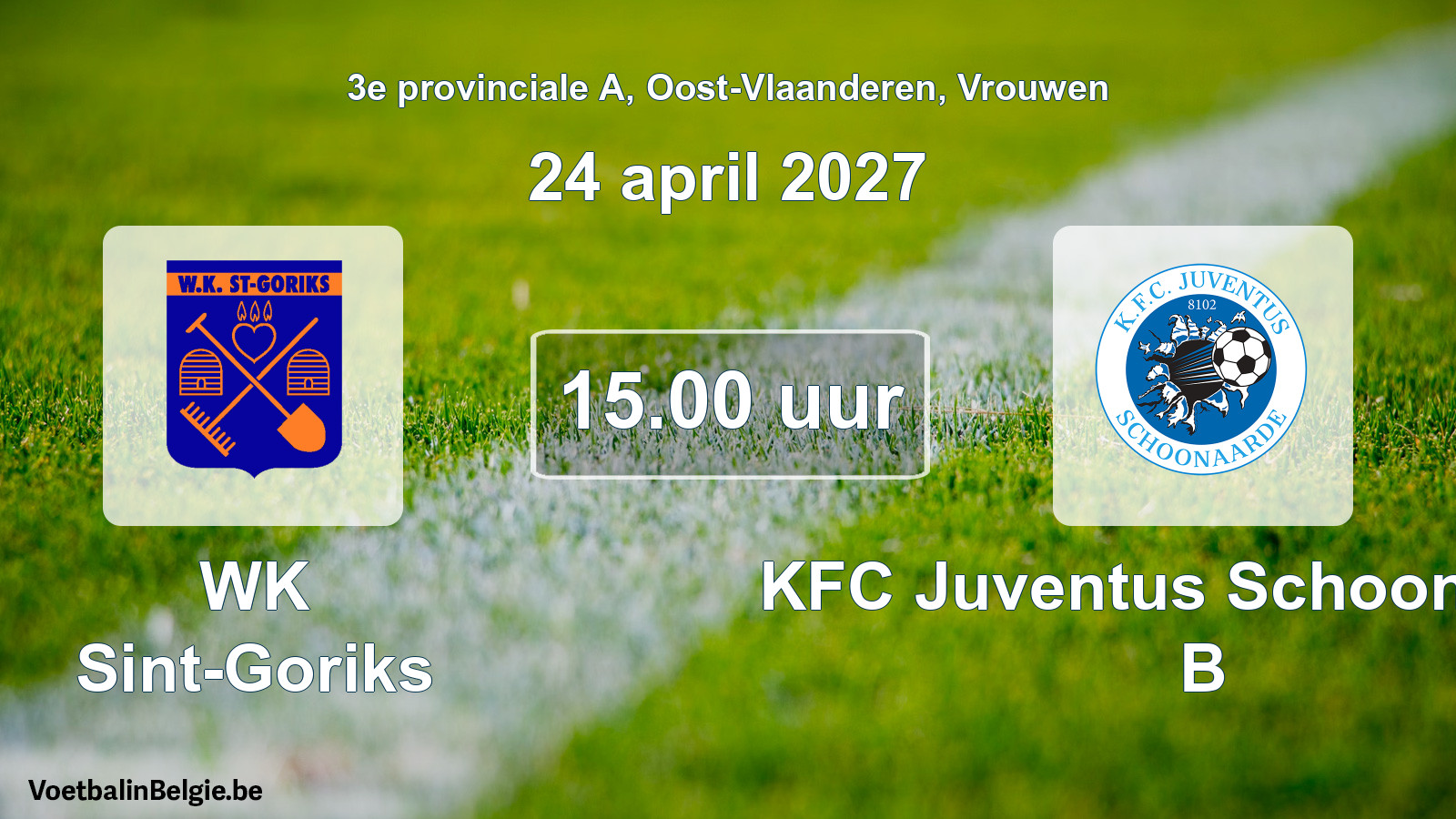 Geplande wedstrijd vrouwenvoetbal: WK Sint-Goriks - KFC Juventus Schoonaarde B (24 april 2027)