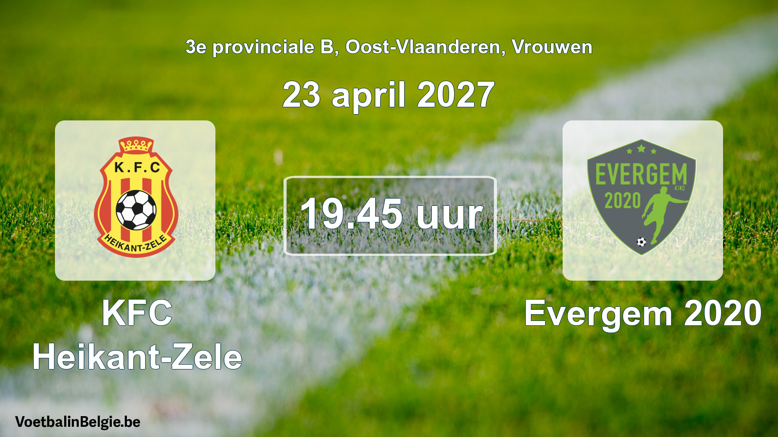 Geplande wedstrijd vrouwenvoetbal: KFC Heikant-Zele - Evergem 2020 (23 april 2027)