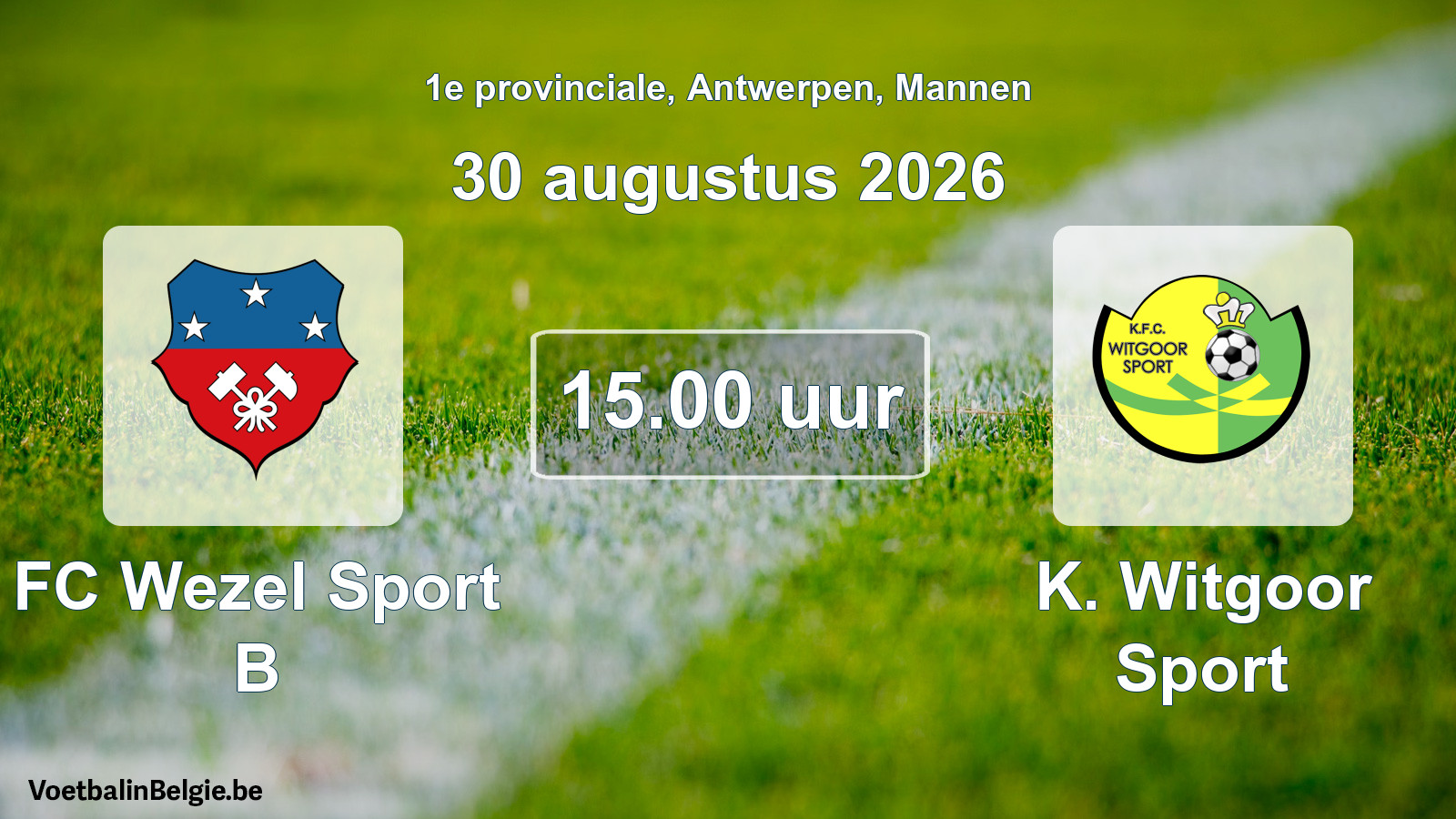 Match prévu football hommes: FC Wezel Sport B - K. Witgoor Sport (30 août 2026)