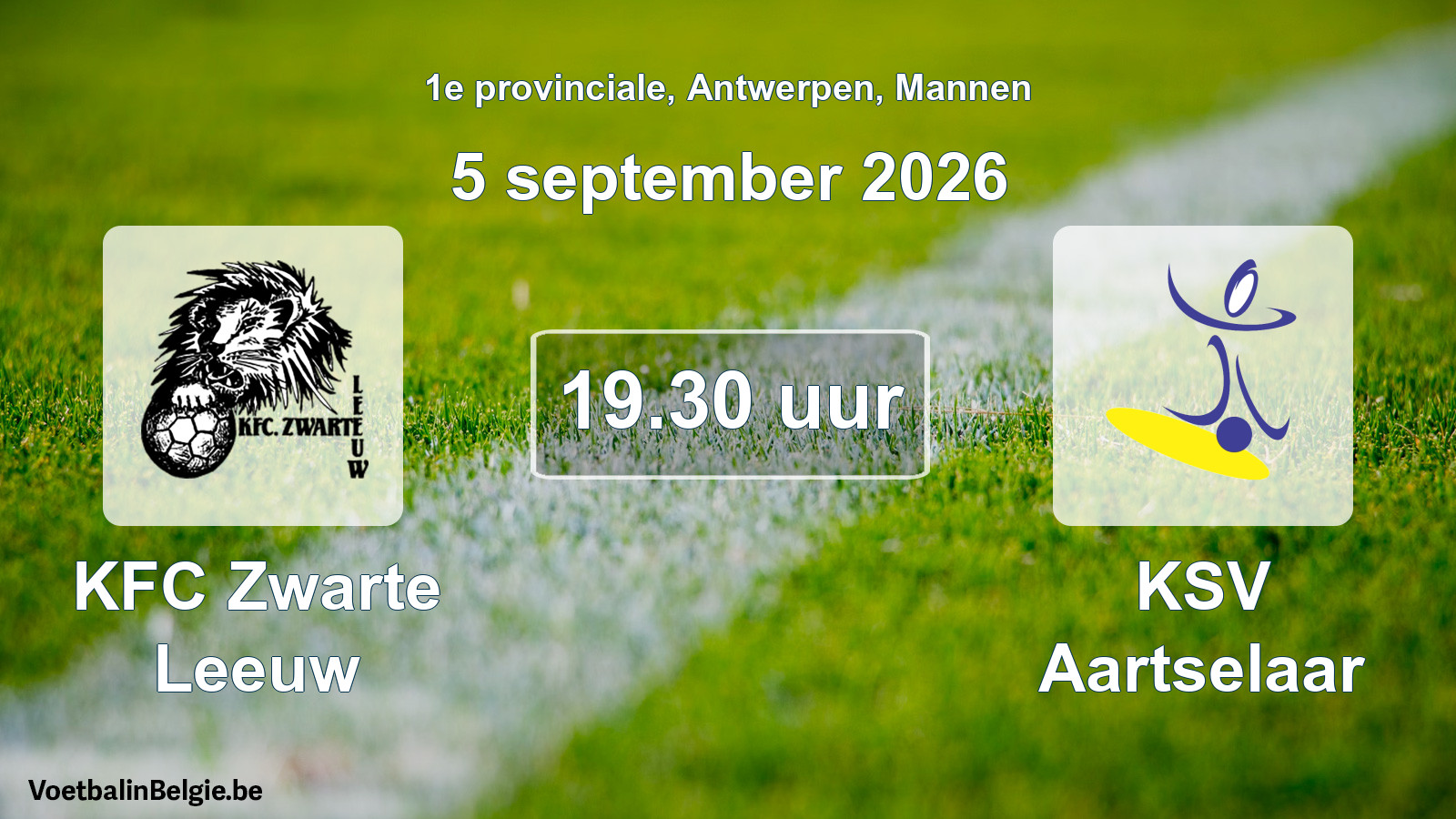 Match prévu football hommes: KFC Zwarte Leeuw - KSV Aartselaar (5 septembre 2026)