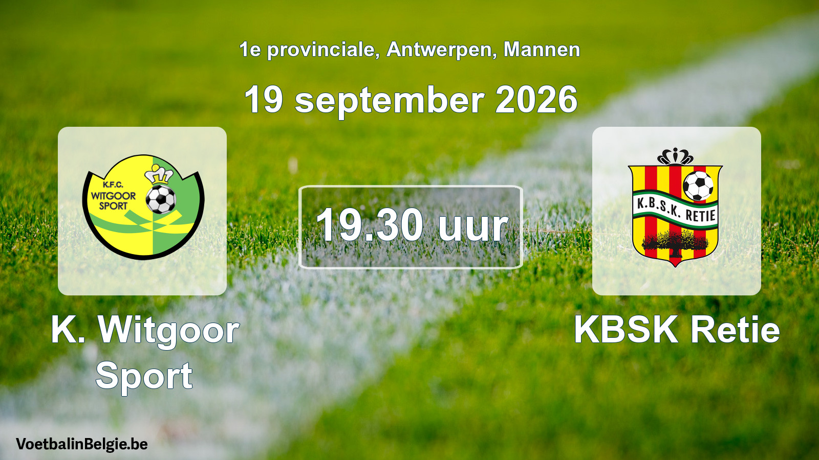 Scheduled match men football: K. Witgoor Sport - KBSK Retie (19 September 2026)