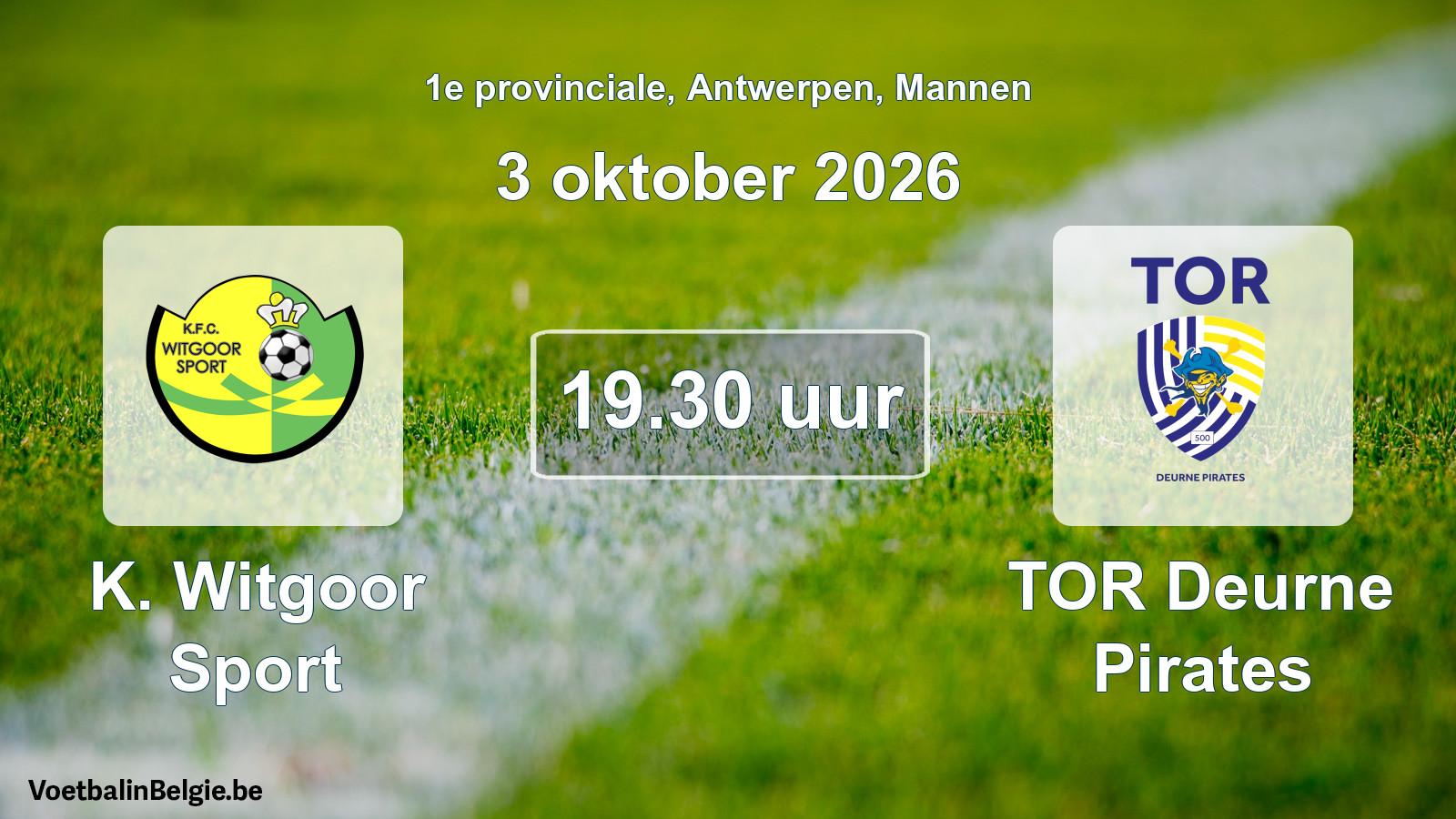 Match prévu football hommes: K. Witgoor Sport - TOR Deurne Pirates (3 octobre 2026)