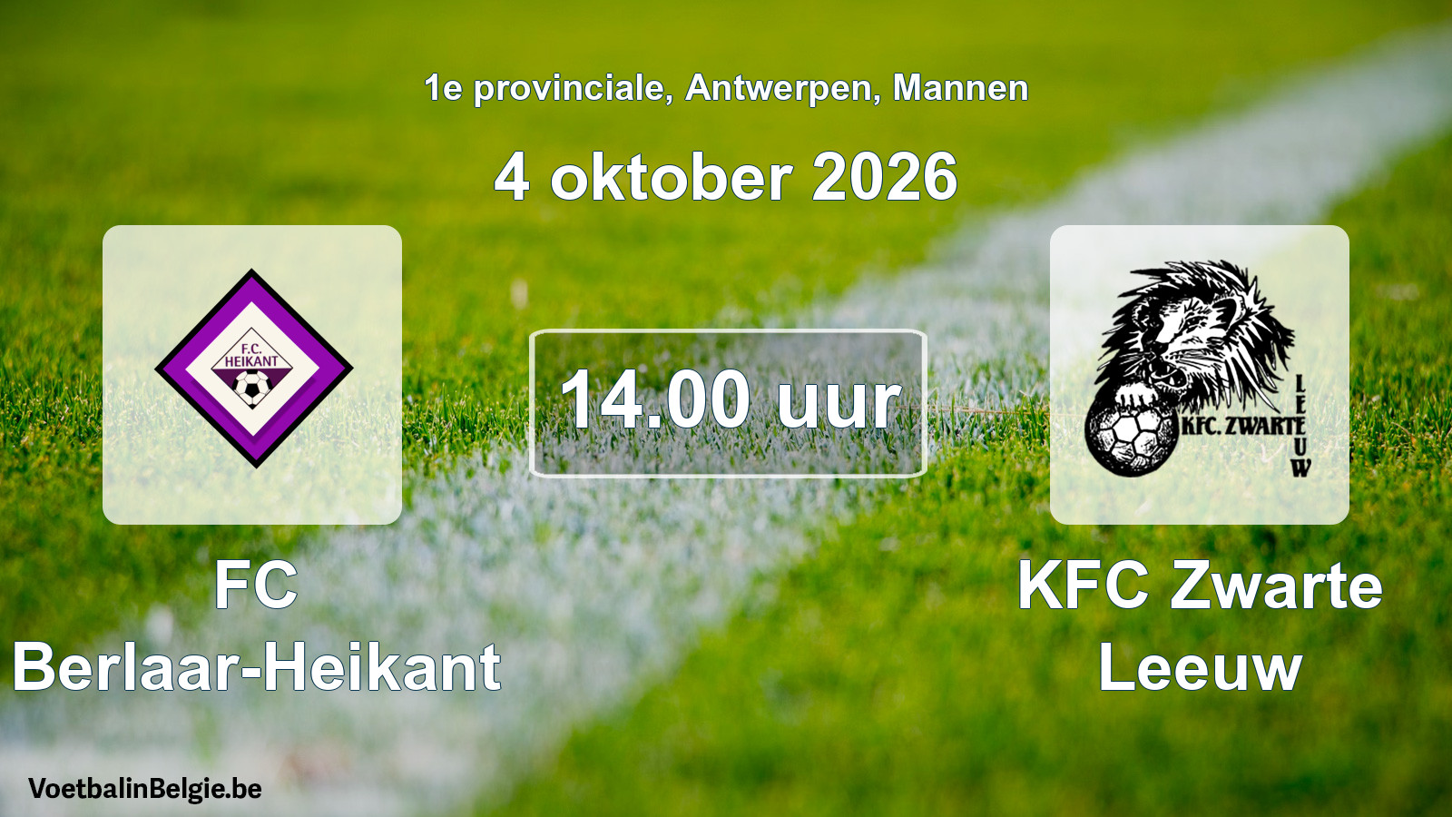 Match prévu football hommes: FC Berlaar-Heikant - KFC Zwarte Leeuw (4 octobre 2026)