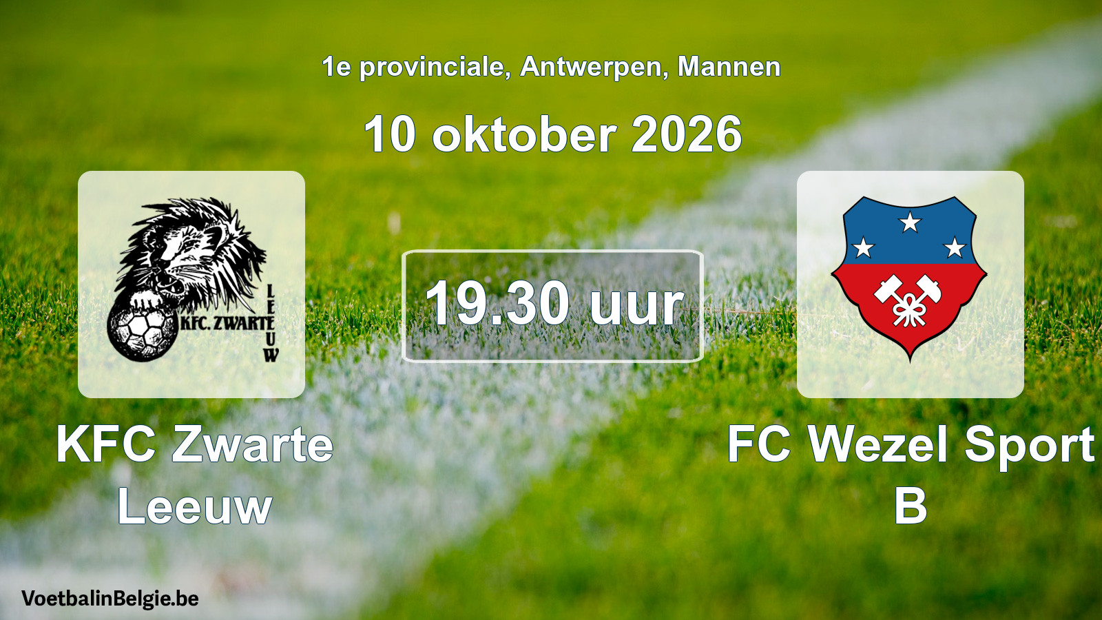 Match prévu football hommes: KFC Zwarte Leeuw - FC Wezel Sport B (10 octobre 2026)
