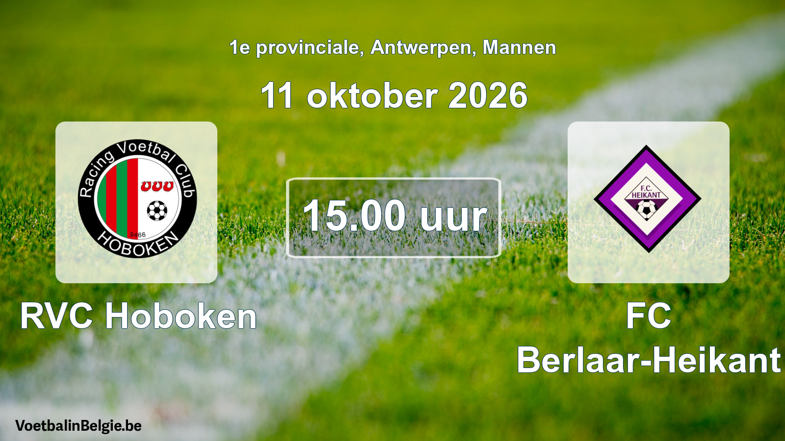 Match prévu football hommes: RVC Hoboken - FC Berlaar-Heikant (11 octobre 2026)