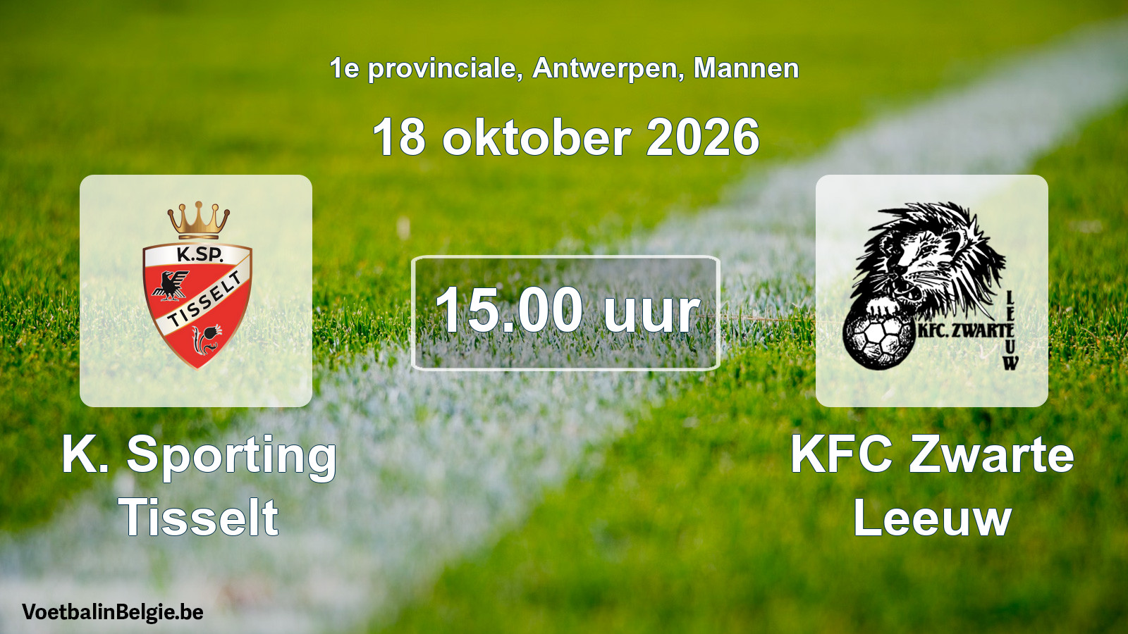 Match prévu football hommes: K. Sporting Tisselt - KFC Zwarte Leeuw (18 octobre 2026)