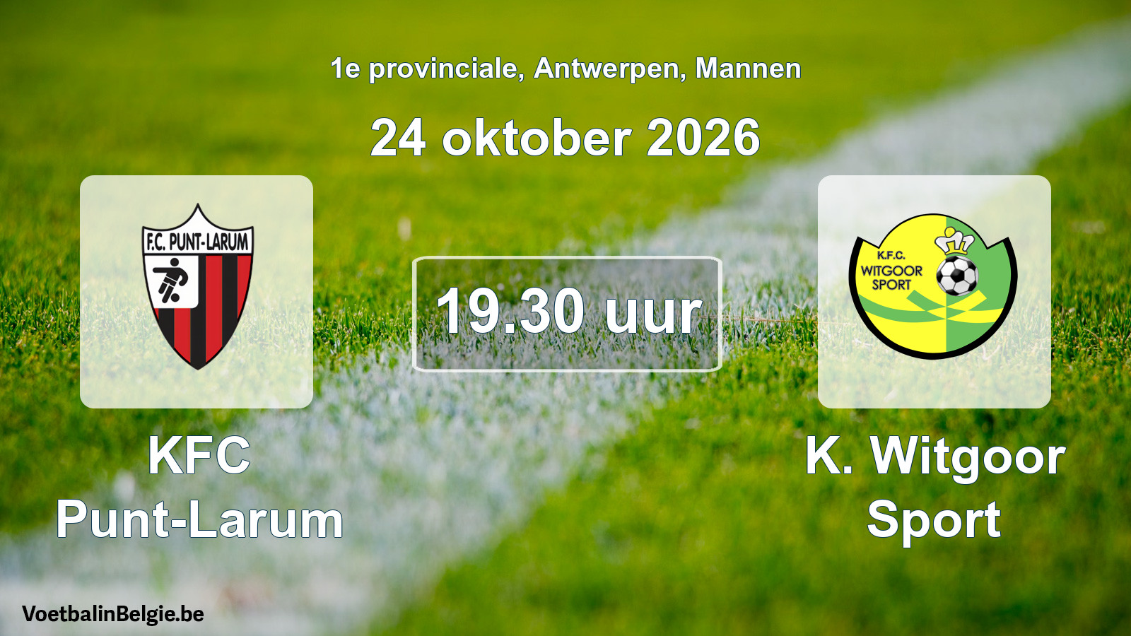 Match prévu football hommes: KFC Punt-Larum - K. Witgoor Sport (24 octobre 2026)