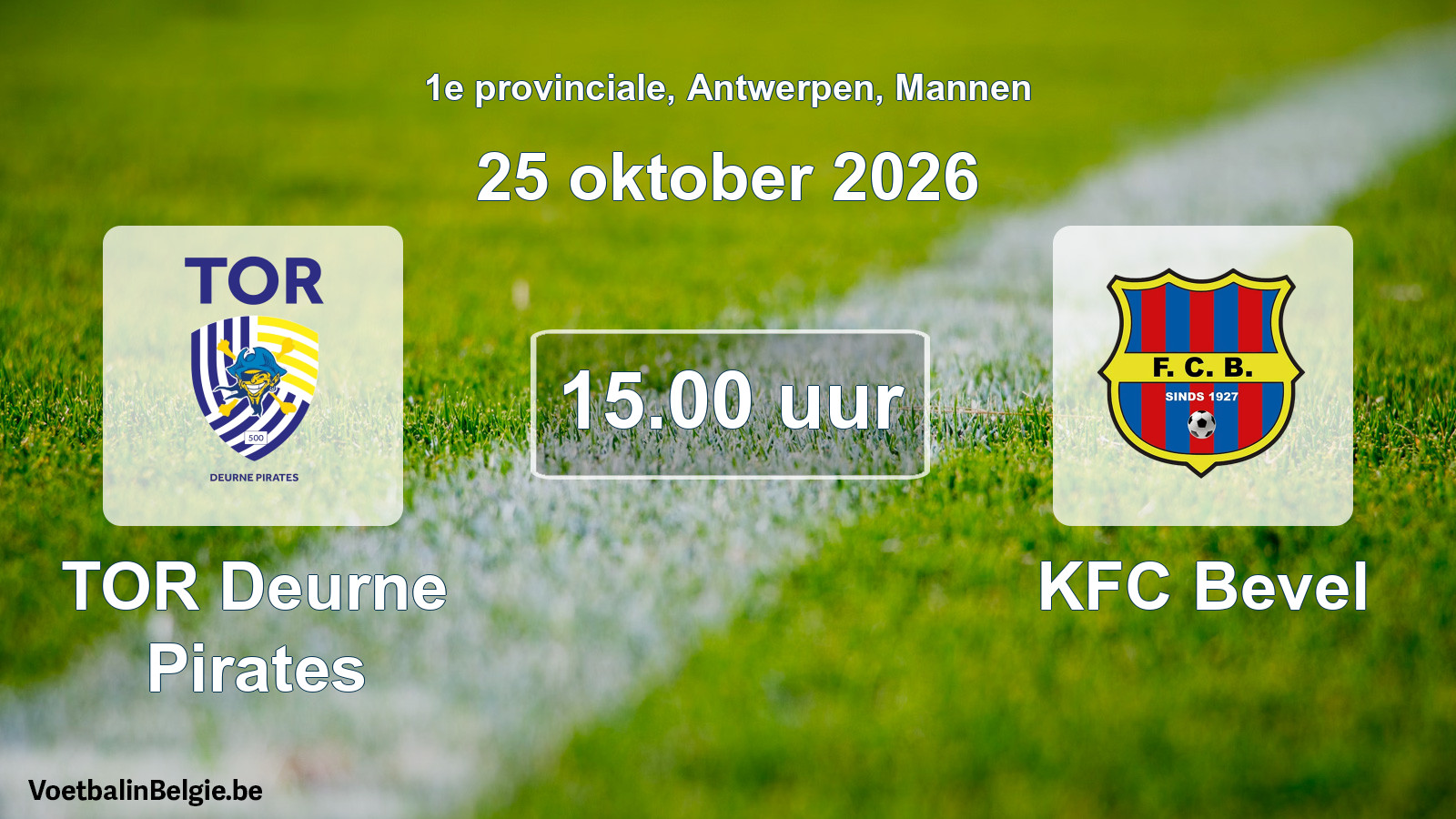Scheduled match men football: TOR Deurne Pirates - KFC Bevel (25 October 2026)