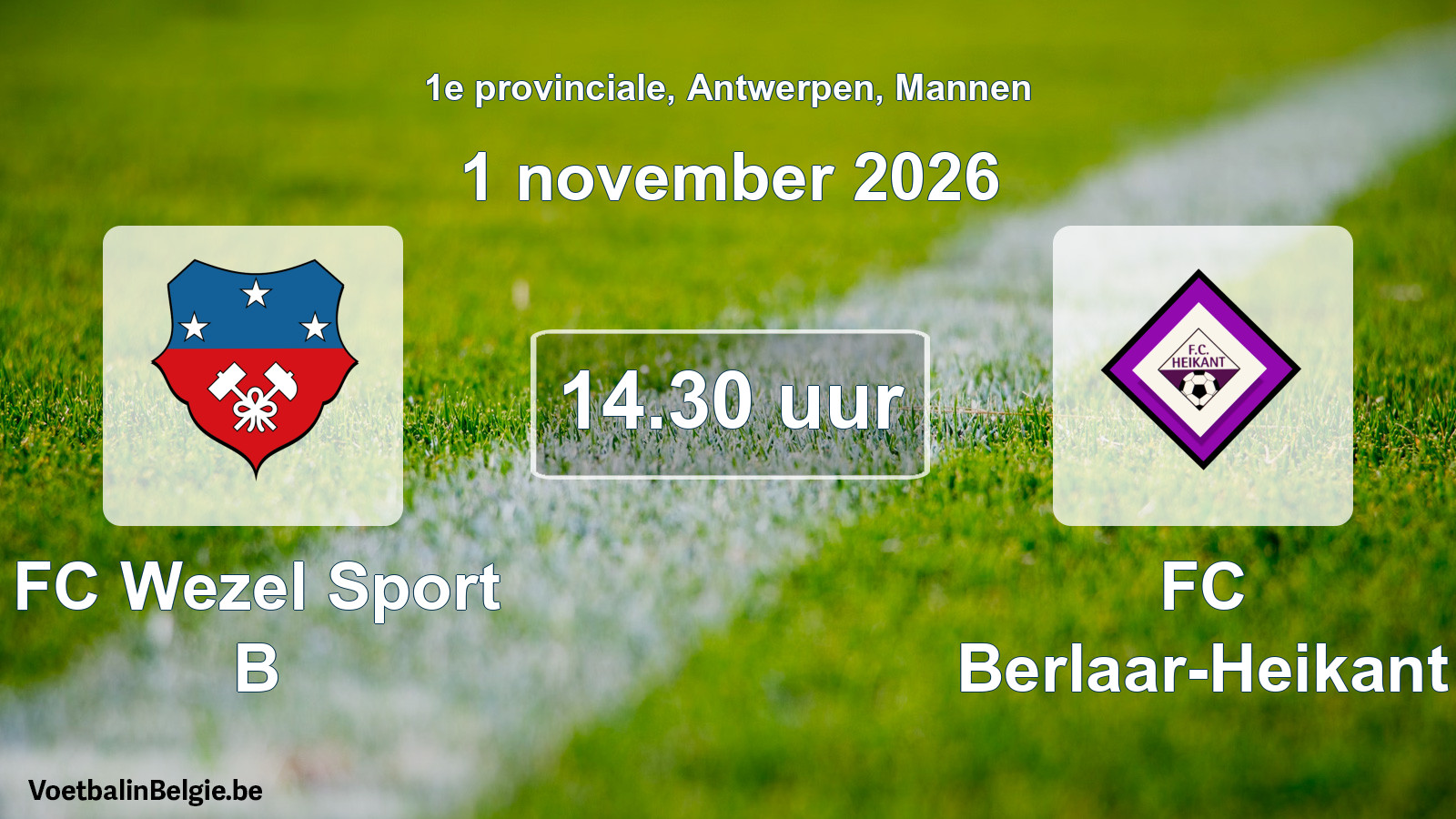 Scheduled match men football: FC Wezel Sport B - FC Berlaar-Heikant (1 November 2026)