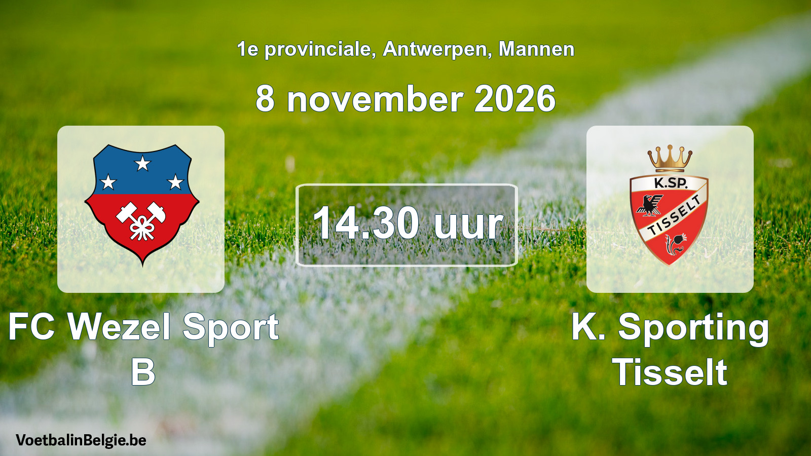 Match prévu football hommes: FC Wezel Sport B - K. Sporting Tisselt (8 novembre 2026)