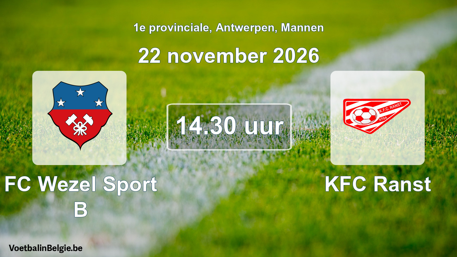 Match prévu football hommes: FC Wezel Sport B - KFC Ranst (22 novembre 2026)