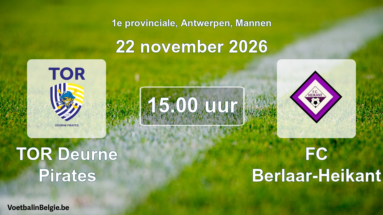 Match prévu football hommes: TOR Deurne Pirates - FC Berlaar-Heikant (22 novembre 2026)