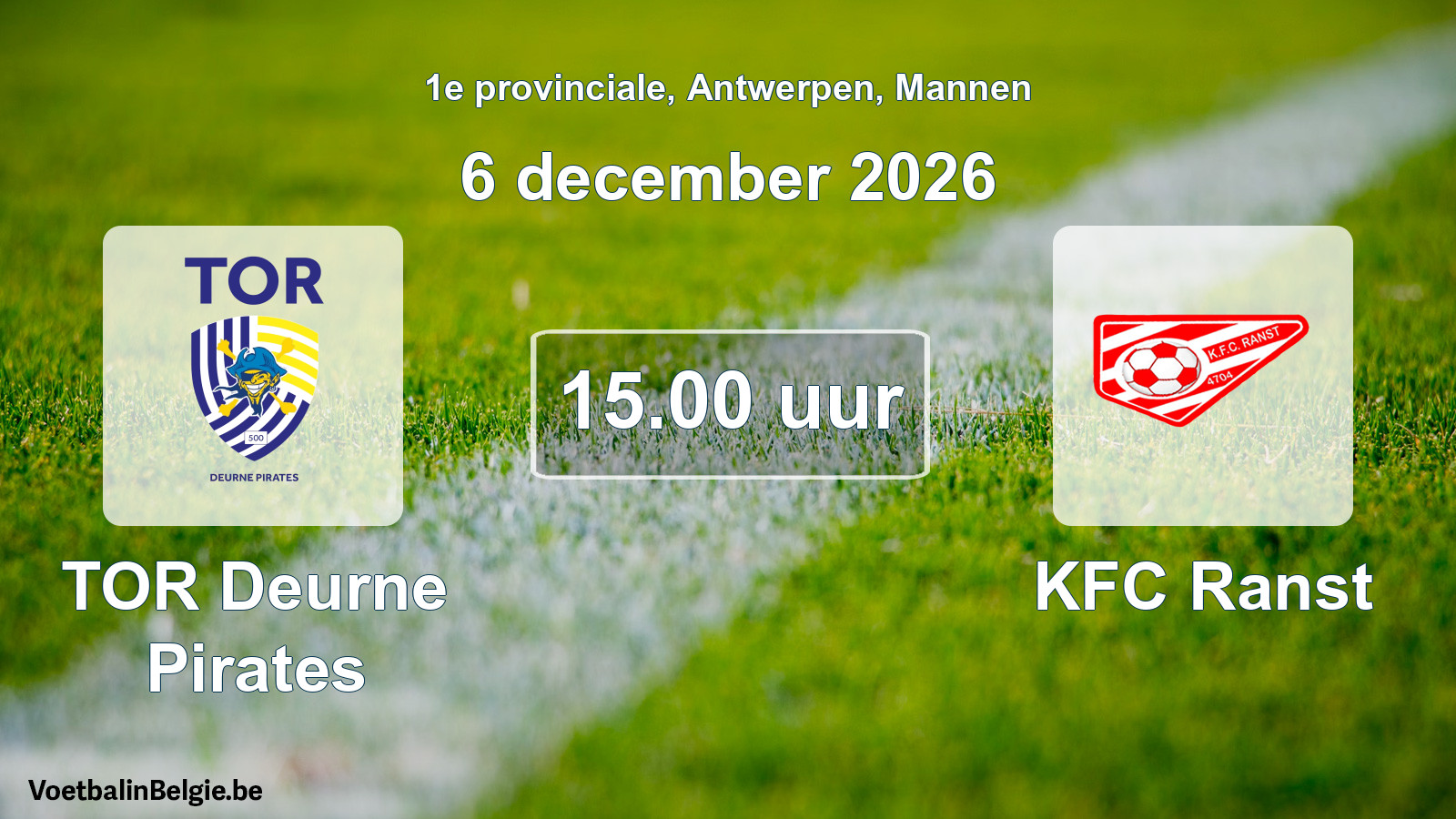 Scheduled match men football: TOR Deurne Pirates - KFC Ranst (6 December 2026)