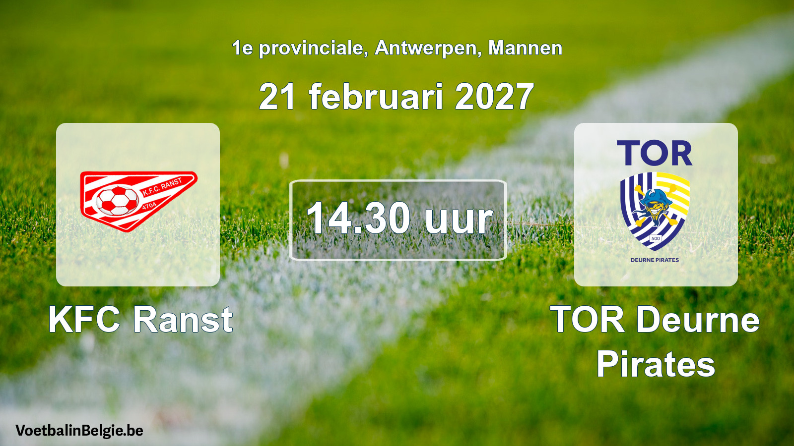 Scheduled match men football: KFC Ranst - TOR Deurne Pirates (21 February 2027)