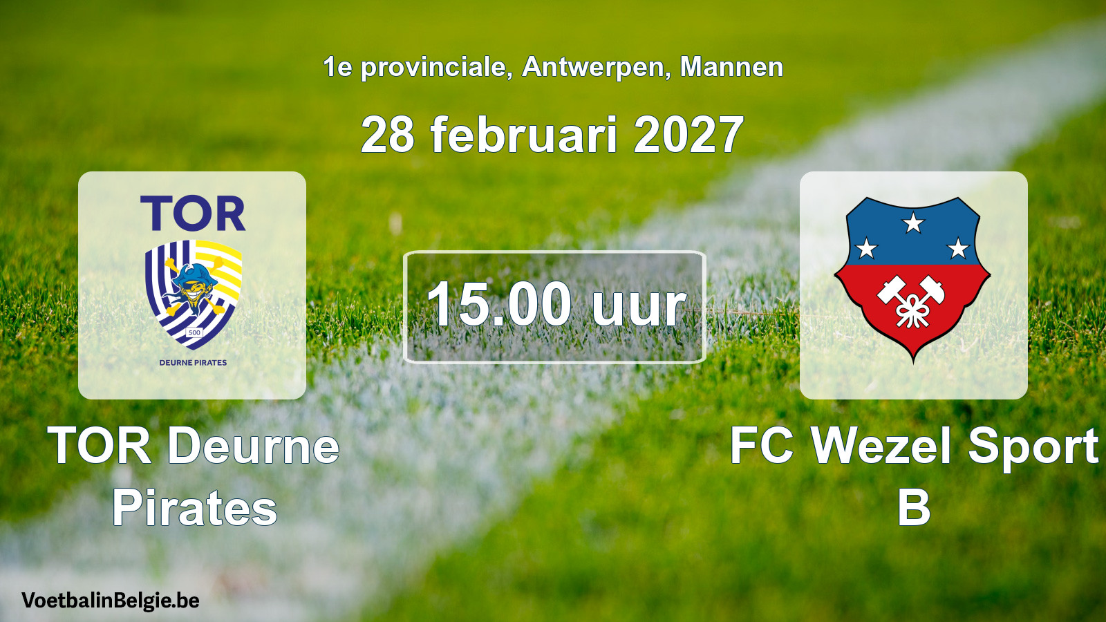 Match prévu football hommes: TOR Deurne Pirates - FC Wezel Sport B (28 février 2027)