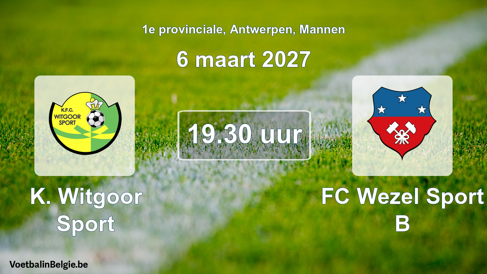 Match prévu football hommes: K. Witgoor Sport - FC Wezel Sport B (6 mars 2027)