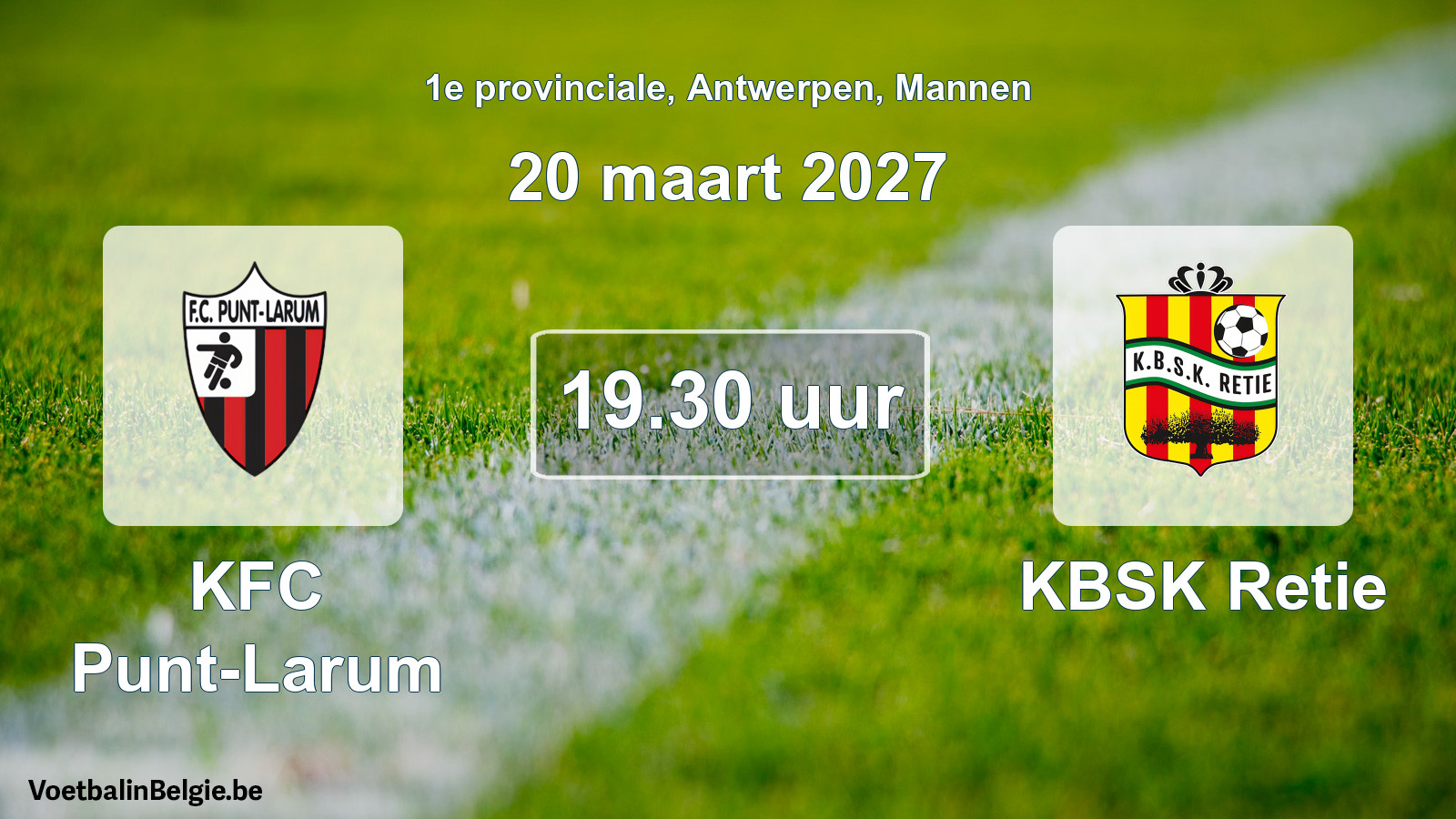 Match prévu football hommes: KFC Punt-Larum - KBSK Retie (20 mars 2027)
