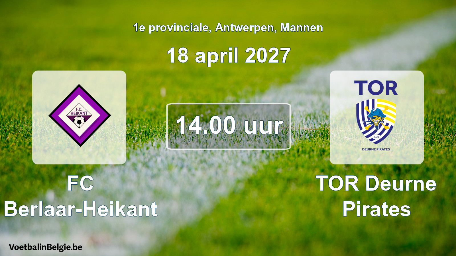 Scheduled match men football: FC Berlaar-Heikant - TOR Deurne Pirates (18 April 2027)