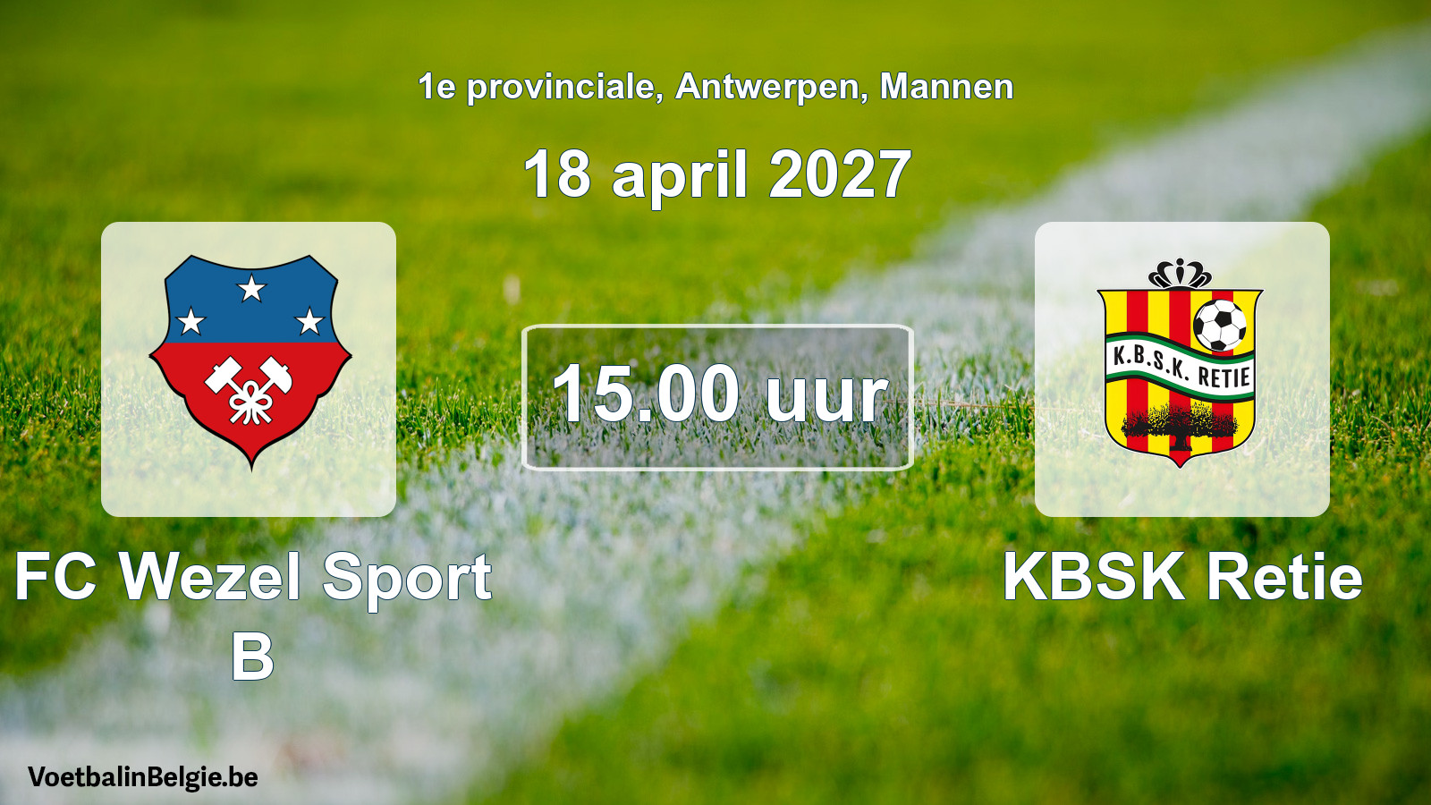 Match prévu football hommes: FC Wezel Sport B - KBSK Retie (18 avril 2027)