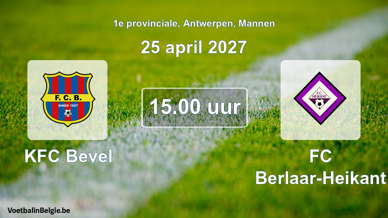 Match prévu football hommes: KFC Bevel - FC Berlaar-Heikant (25 avril 2027)