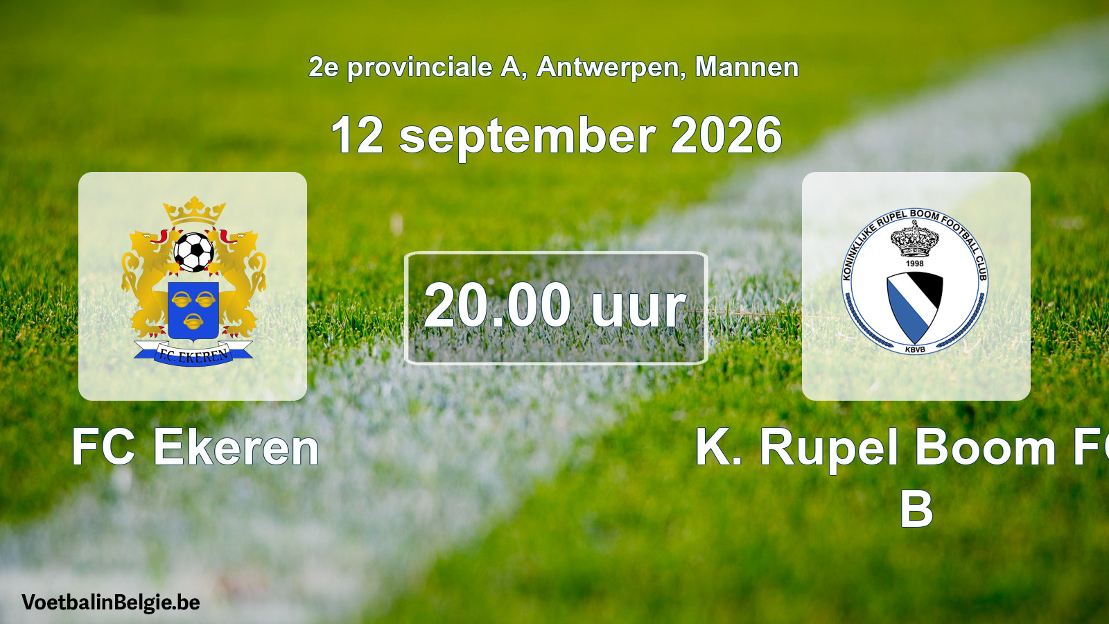 Match prévu football hommes: FC Ekeren - K. Rupel Boom FC B (12 septembre 2026)
