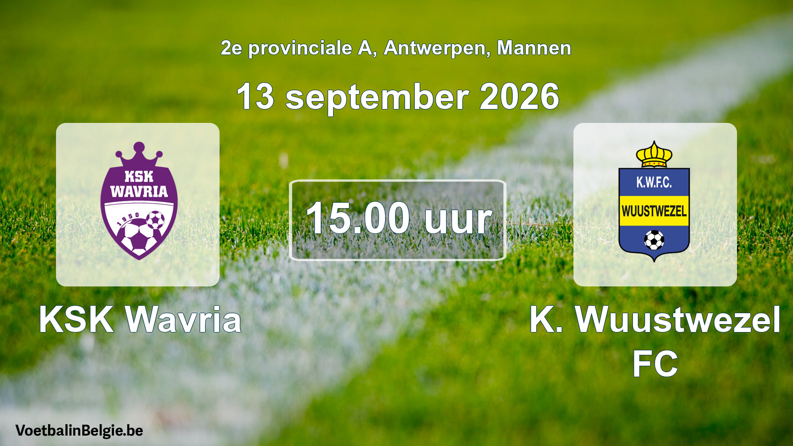 Geplande wedstrijd mannenvoetbal: KSK Wavria - K. Wuustwezel FC (13 september 2026)