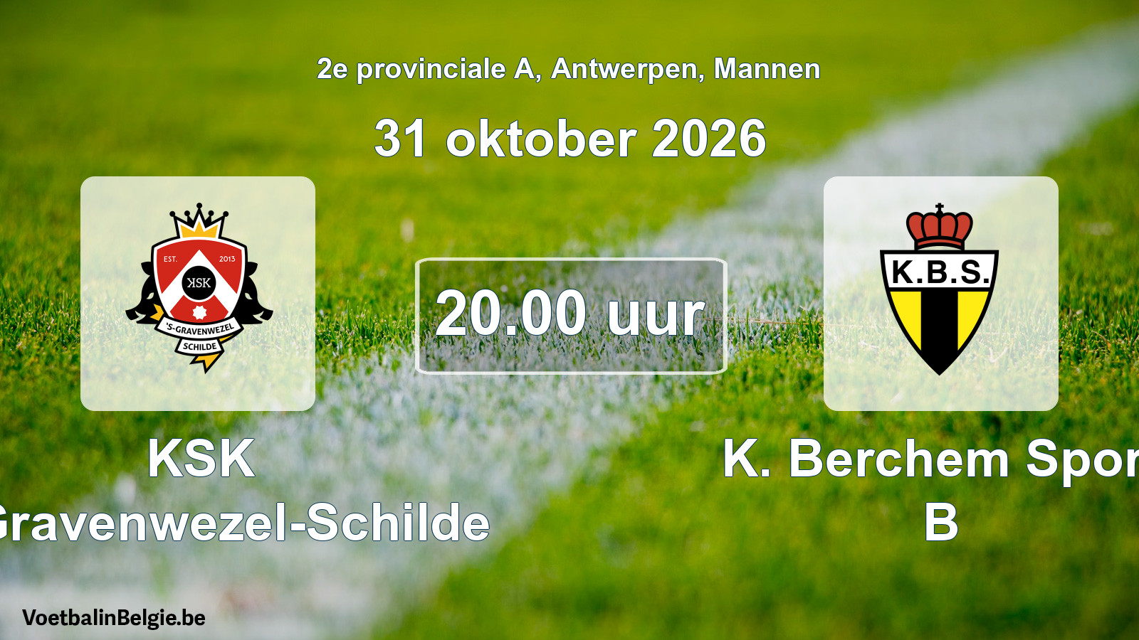 Geplande wedstrijd mannenvoetbal: KSK 's-Gravenwezel-Schilde - K. Berchem Sport B (31 oktober 2026)