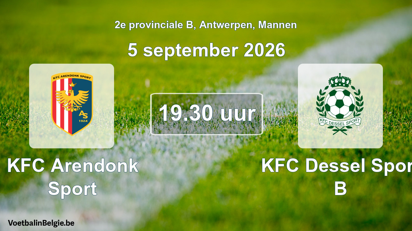 Scheduled match men football: KFC Arendonk Sport - KFC Dessel Sport B (5 September 2026)