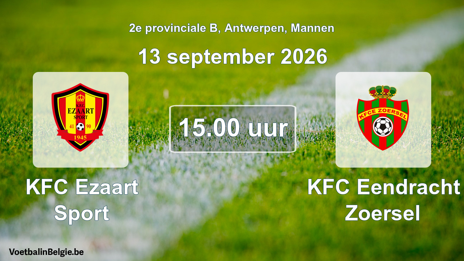 Match prévu football hommes: KFC Ezaart Sport - KFC Eendracht Zoersel (13 septembre 2026)