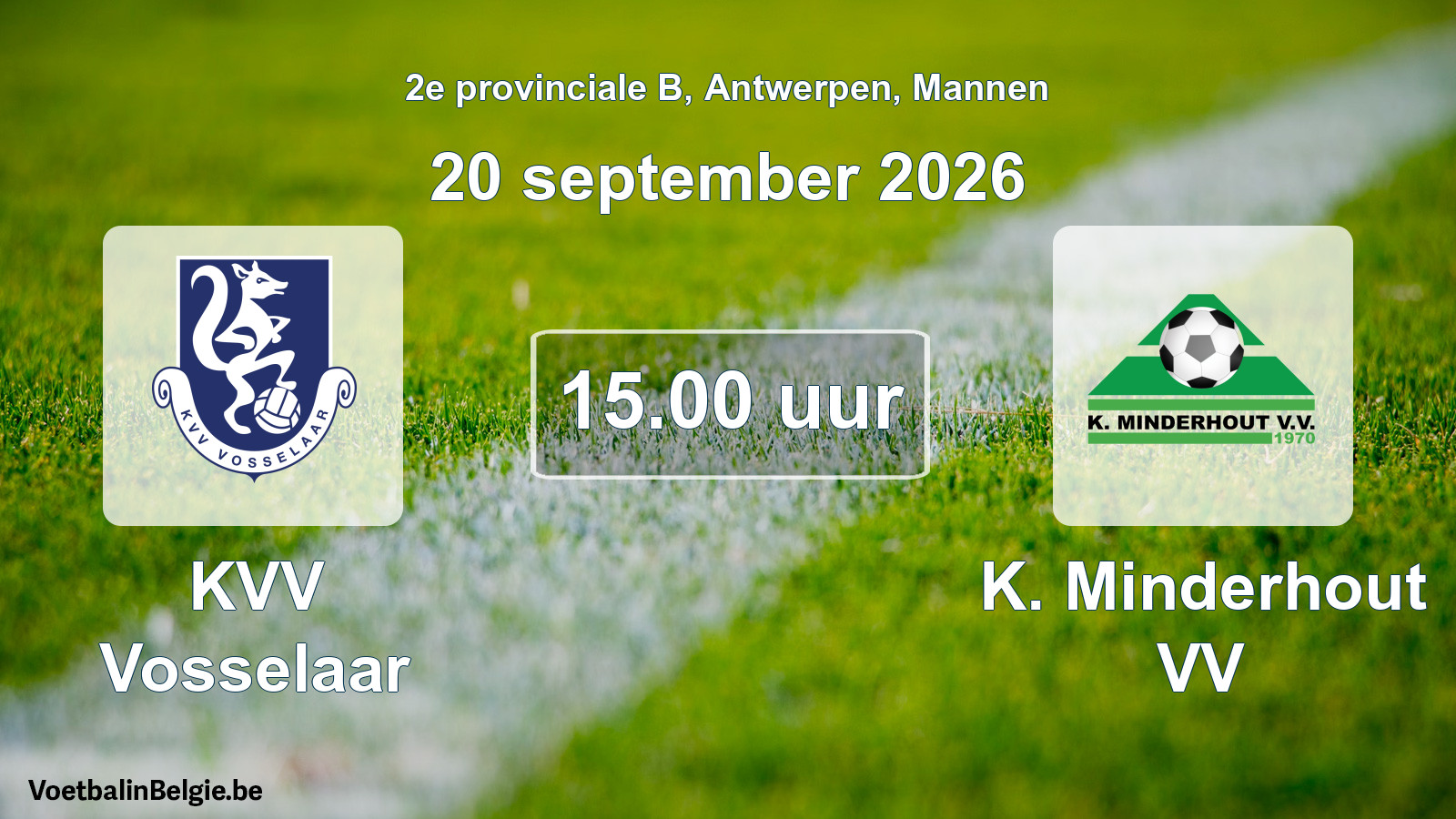 Geplantes Spiel männer-Fußball: KVV Vosselaar - K. Minderhout VV (20 September 2026)