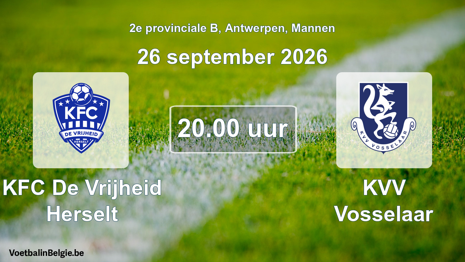 Match prévu football hommes: KFC De Vrijheid Herselt - KVV Vosselaar (26 septembre 2026)